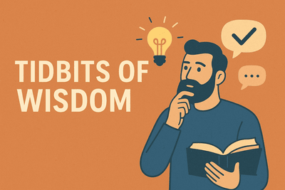 'Isms - Tidbits of Wisdom I keep Returning To